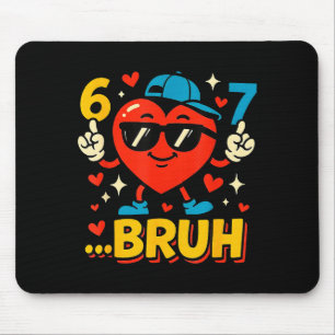 Bruh 67 Six Seven Meme Valentinstag Herz Lustig Da Mousepad