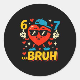 Bruh 67 Six Seven Meme Valentinstag Herz Lustig Da Runder Aufkleber