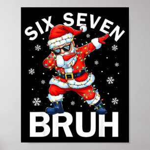 Bruh 67 Six Seven Weihnachtsmann Dabbing Weihnacht Poster