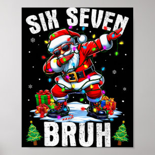 Bruh 67 Six Seven Weihnachtsmann Dabbing Weihnacht Poster