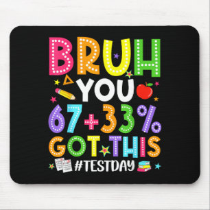 Bruh 67 Test-Tag-Meme hat diesen Lehrer, der Junge Mousepad