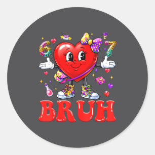 Bruh 67 Valentins Meme Six Seven Herz 6 7 Frauen Runder Aufkleber