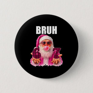 Bruh 67 Weihnachtsmann Bubble Gum Six Seven Meme W Button