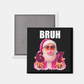 Bruh 67 Weihnachtsmann Bubble Gum Six Seven Meme W Magnet (Vorderseite/Rückseite)