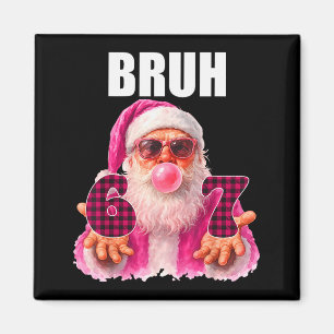 Bruh 67 Weihnachtsmann Bubble Gum Six Seven Meme W Magnet