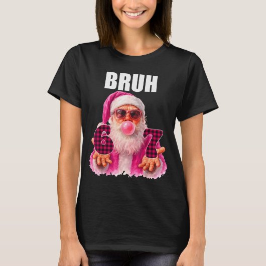 Bruh 67 Weihnachtsmann Bubble Gum Six Seven Meme W T-Shirt