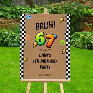 Bruh 6 7 Jungen Geburtstags-Party Willkommensschil Poster