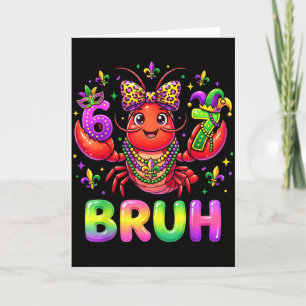 Bruh 6 7 Mardi Gras Crawfish Lustige Perlen Maske Karte