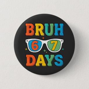 Bruh 6 7 Tage Lustiges Retro Button