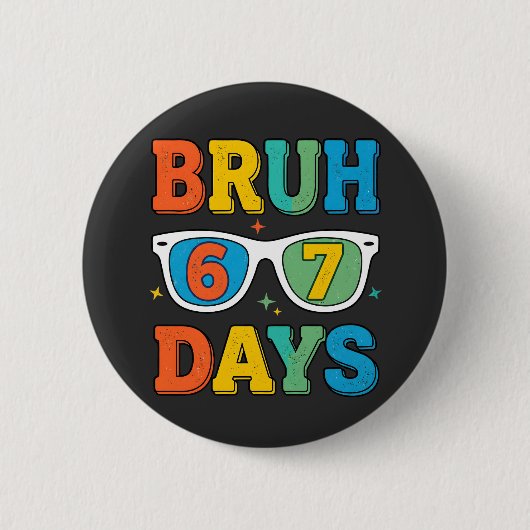 Bruh 6 7 Tage Lustiges Retro Button (Vorderseite)
