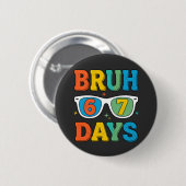 Bruh 6 7 Tage Lustiges Retro Button (Vorne & Hinten)
