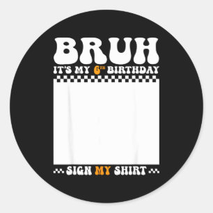 Bruh 6. Geburtstagsschild T-Shirt 6 Jahre alt Gebu Runder Aufkleber