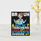 Bruh 6 Out Of 7 Teachers Think 67 Percent Students Karte (Gelbe Blume)