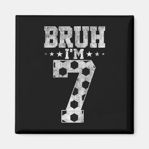 Bruh 7. Geburtstag Fußball Bruh Ich bin 7 Jahre al Magnet