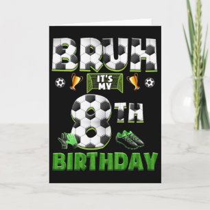 Bruh 8. Geburtstag Fußball Thema Lustig Footbyll 8 Karte