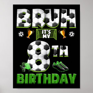 Bruh 8. Geburtstag Fußball Thema Lustig Fußbyll 8 Poster