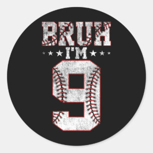 Bruh 9. Geburtstag Sell Bruh Ich bin 9. Runder Aufkleber