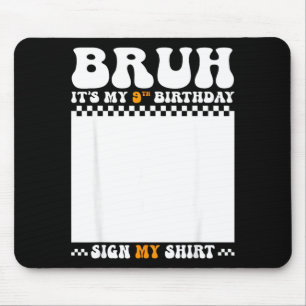 Bruh 9. Geburtstagsschild-Shirt 9 Jahre altes Gebu Mousepad