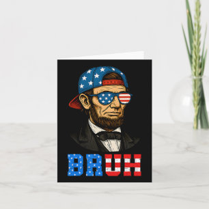 Bruh Abraham Lincoln Patriotic 4. Juli Men Boy Karte