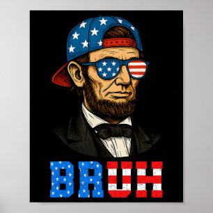 Bruh Abraham Lincoln Patriotischer 4. Juli Männer Poster