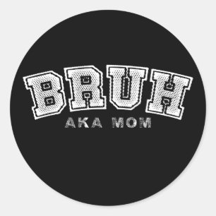 Bruh aka Mama Lustiger Muttertag Retro Vintage Runder Aufkleber