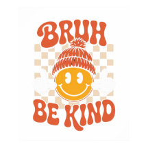 Bruh Be Kind - Retro Smiley Wall Art