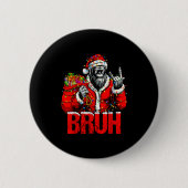 Bruh Bigfoot Christmas Funny Sasquatch Xmas For Me Button (Vorderseite)