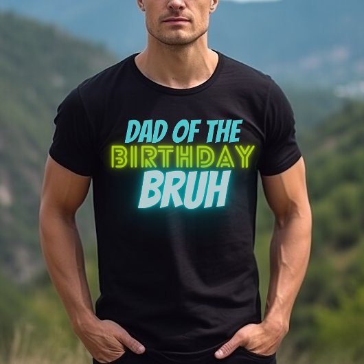 Bruh Birthday Parent Funny Neon Glow Blue Green T-Shirt