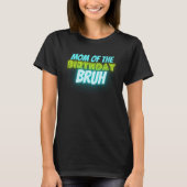 Bruh Birthday Parent Funny Neon Glow Blue Green T- T-Shirt (Vorderseite)