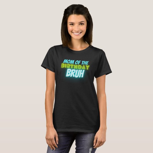 Bruh Birthday Parent Funny Neon Glow Blue Green T- T-Shirt (Vorne ganz)