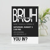 BRUH BIRTHDAY PARTY TEEN BOY SCHWARZ-WEISS EINLADUNG (Stehend Vorderseite)