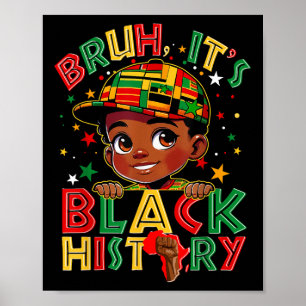 Bruh Black History Month Boys Melanin African Blac Poster