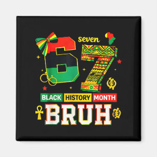 Bruh Black History Month Lustig Coquette 6 7 Meme  Magnet