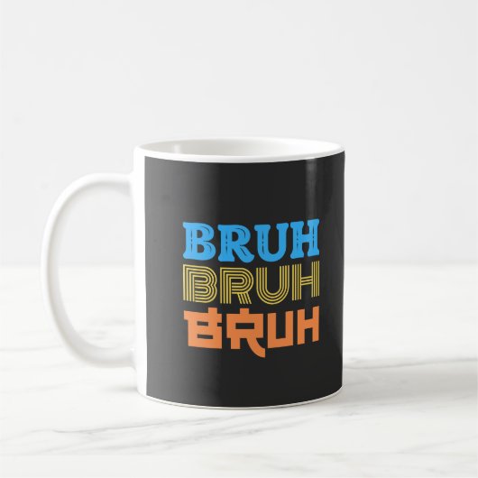 BRUH Bold Typografy Design Kaffeetasse (Links)