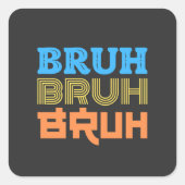 BRUH Bold Typografy Design Quadratischer Aufkleber (Vorderseite)