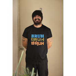 BRUH Bold Typografy Design T-Shirt