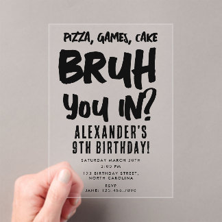 Bruh Boys Teenager-Geburtstagsparty Teen Boy Acryleinladungen