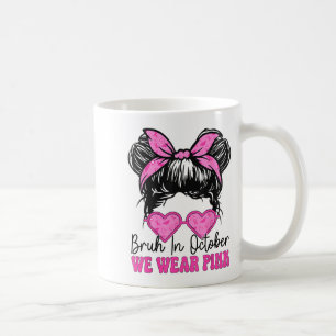 Bruh Breast Cancer Women im Oktober tragen wir NK Kaffeetasse