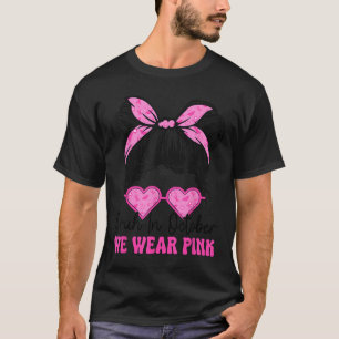 Bruh Breast Cancer Women im Oktober tragen wir NK  T-Shirt