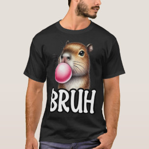 Bruh Capybara bläst Kaugummi Lustiges Tier Meme  T-Shirt