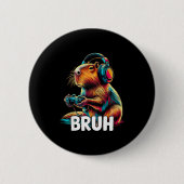 Bruh Capybaras Funny Video Games Capybara Button (Vorderseite)