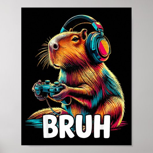 Bruh Capybaras Funny Video Games Capybara Poster (Vorne)