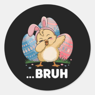Bruh Chick Dabbing Happy Easter Day Eggs Boys Girl Runder Aufkleber
