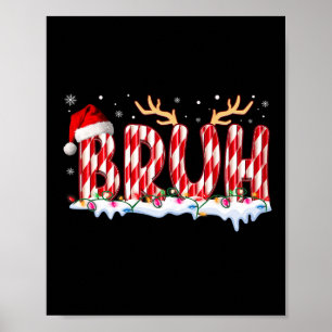 Bruh Christmas Candy Cane For N Boys Funny Xmas Br Poster