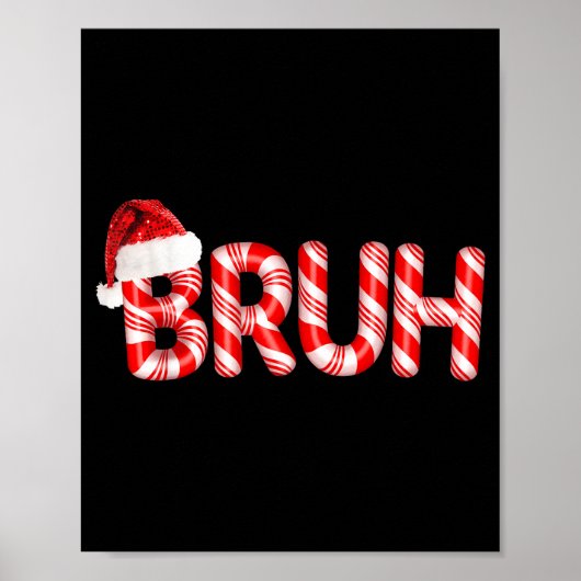 Bruh Christmas Candy Cane Santa Hat Holiday Boy Gi Poster (Vorne)