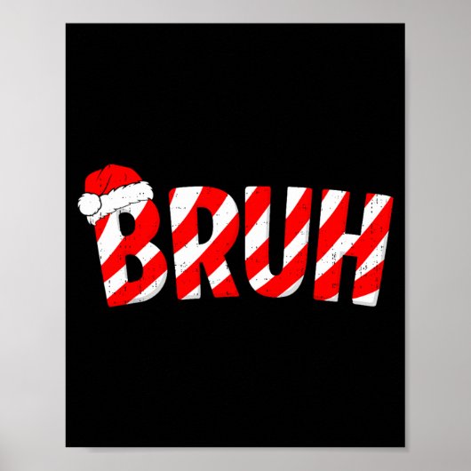 Bruh Christmas Candy Cane Santa Hat Xmas Slang Mem Poster (Vorne)