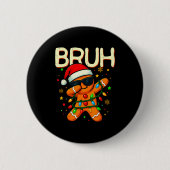 Bruh Christmas Gingerbread Man Funny Teens Boys Ki Button (Vorderseite)