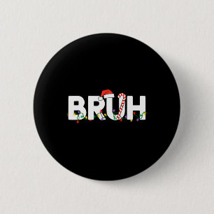 Bruh Christmas Kids Teens Boys Funny Christmas San Button