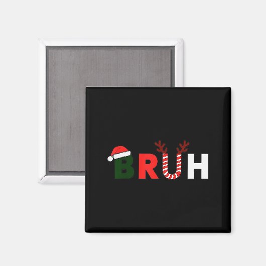 Bruh Christmas Kids Xmas Teens Boys Funny Party Wi Magnet (Vorderseite/Rückseite)
