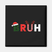 Bruh Christmas Kids Xmas Teens Boys Funny Party Wi Magnet (Vorne)